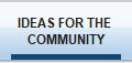 IDEAS FOR THE 
COMMUNITY