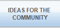 IDEAS FOR THE 
COMMUNITY