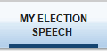 MY ELECTION
SPEECH 