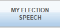 MY ELECTION
SPEECH
