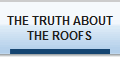 THE TRUTH ABOUT
THE ROOFS